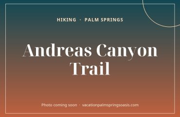 Andreas Canyon Trail