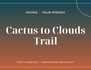 Cactus to Clouds Trail