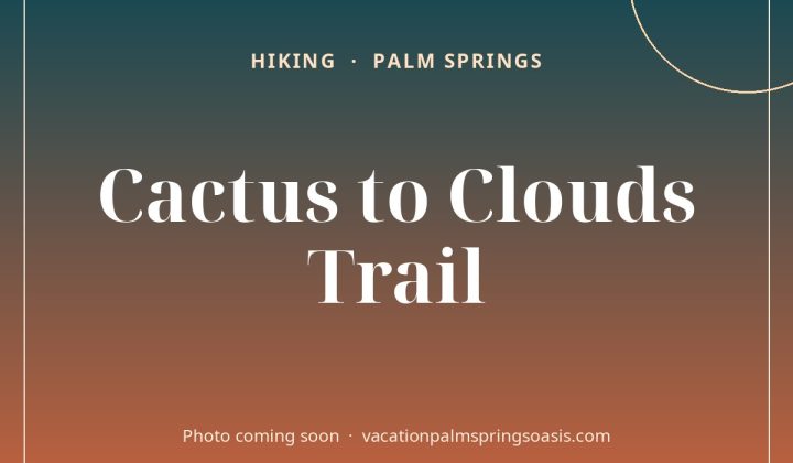Cactus to Clouds Trail (photo coming soon)