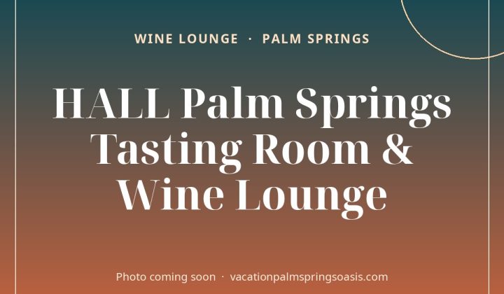 HALL Palm Springs Tasting Room & Wine Lounge (photo coming soon)