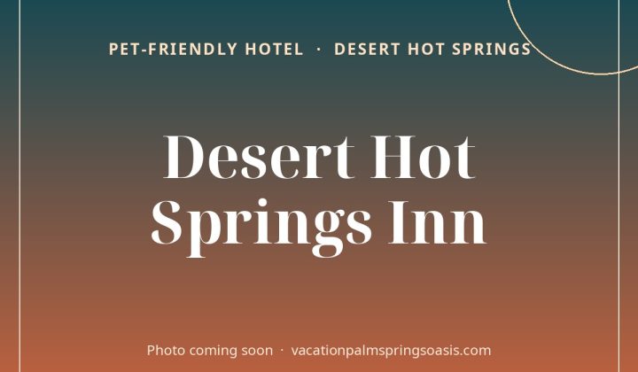 Desert Hot Springs Inn (photo coming soon)