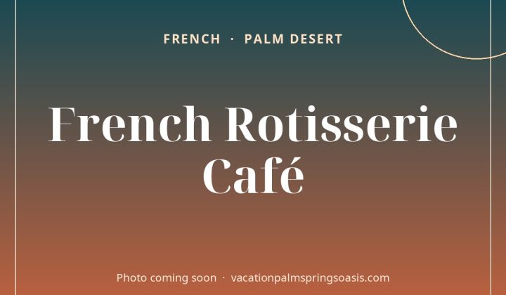 French Rotisserie Café (photo coming soon)