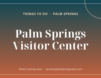 Palm Springs Visitor Center