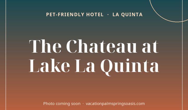The Chateau at Lake La Quinta (photo coming soon)